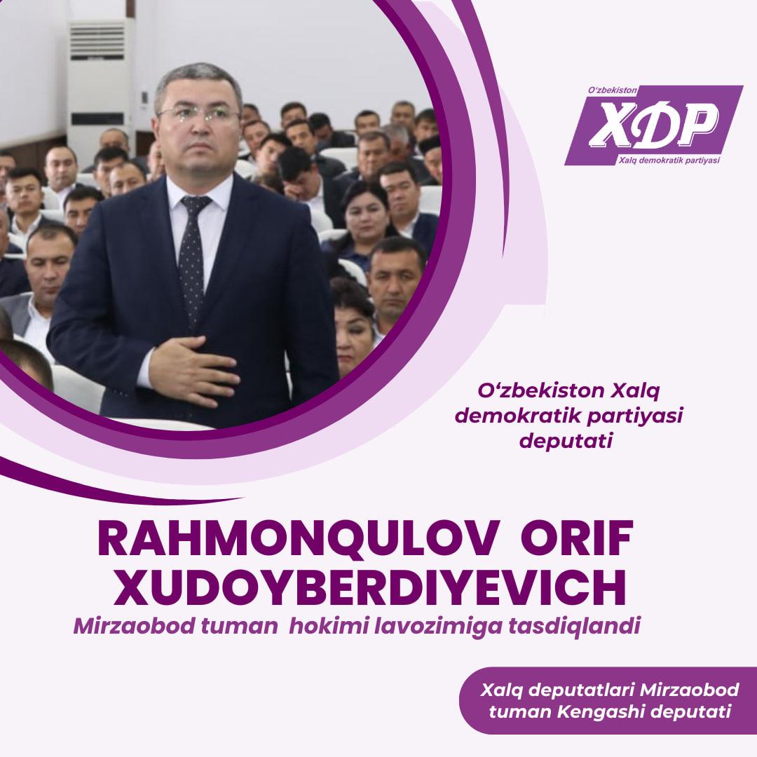 O‘zXDP deputati Rahmonqulov Orif Xudoyberdiyevich Mirzaobod tumani hokimi lavozimiga tasdiqlandi